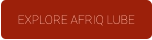 EXPLORE AFRIQ LUBE